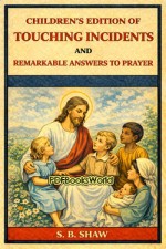Children's Edition of Touching Incidents and Remarkable Answers to Prayer