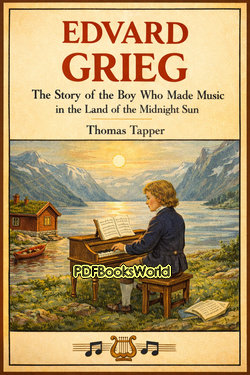 Edvard Grieg : The Story of the Boy Who Made Music in the Land of the Midnight Sun Edvard Grieg : The Story of the Boy Who Made Music in the Land of the Midnight Sun