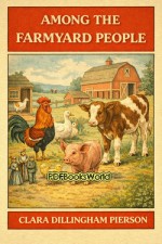 Among the Farmyard People Among the Farmyard People