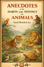 Anecdotes of the Habits and Instinct of Animals