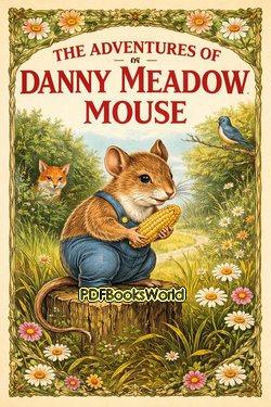 The Adventures of Danny Meadow Mouse The Adventures of Danny Meadow Mouse