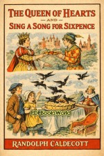 The Queen of Hearts and Sing a Song for Sixpence The Queen of Hearts and Sing a Song for Sixpence