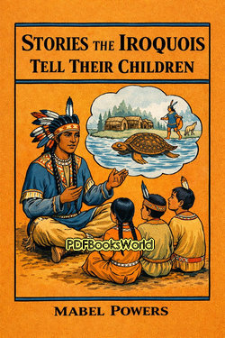 Stories the Iroquois Tell Their Children Stories the Iroquois Tell Their Children