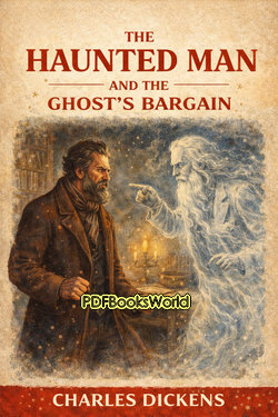 The Haunted Man and the Ghost's Bargain The Haunted Man and the Ghost's Bargain
