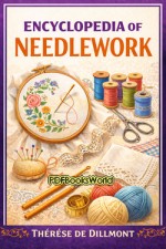 Encyclopedia of Needlework Encyclopedia of Needlework