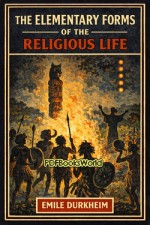 The Elementary Forms of the Religious Life The Elementary Forms of the Religious Life