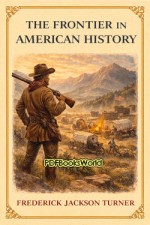 The Frontier in American History The Frontier in American History