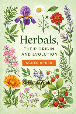 Herbals, Their Origin and Evolution Herbals, Their Origin and Evolution