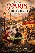 How Paris Amuses Itself How Paris Amuses Itself