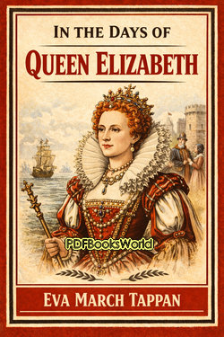 In the Days of Queen Elizabeth In the Days of Queen Elizabeth